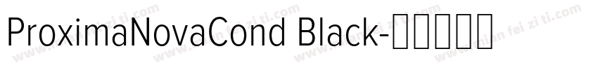 ProximaNovaCond Black字体转换